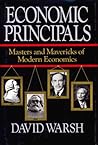 Economic Principals : Masters and Mavericks of Modern Economics