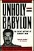 Unholy Babylon: The Secret ...