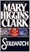 Stillwatch by Mary Higgins Clark Stillwatch by Mary Higgins Clark