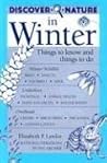 Discover Nature in Winter: Things to Know and Things to Do Discover Nature in Winter: Things to Know and Things to Do
