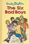 The Six Bad Boys by Enid Blyton