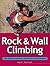 Rock and Wall Climbing