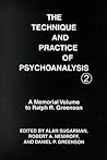 The Technique and Practice of Psychoanalysis: A Memorial Volume to Ralph R. Greenson