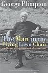 The Man in the Flying Lawn Chair by George Plimpton The Man in the Flying Lawn Chair by George Plimpton