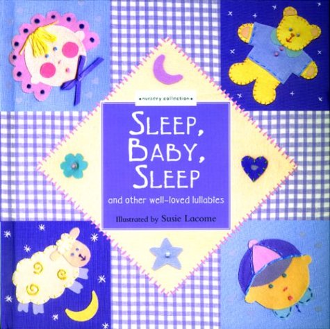 Sleep, Baby, Sleep: And Other Well-Loved Lullabies (Hardcover)