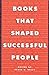 Books that Shaped Successful People