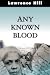 Any Known Blood by Lawrence Hill