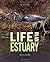 Life in an Estuary: The Chesapeake Bay (Ecoystems in Action)