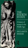 The Fourth Estate: A History of Women in the Middle Ages (Paperback)