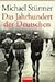 Das Jahrhundert der Deutschen by Michael Stürmer Das Jahrhundert der Deutschen by Michael Stürmer