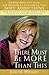 There Must Be More Than Thi...