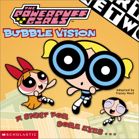 Bubble Vision (PowerPuff Girls: 8x8 Books, #7)