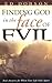 Finding God in the Face of Evil