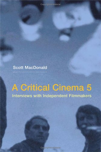 A Critical Cinema 5: Interviews with Independent Filmmakers (Hardcover)