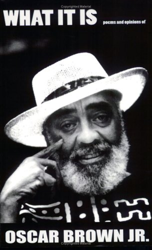 What It Is: Poems and Opinions of Oscar Brown Jr. (Paperback)