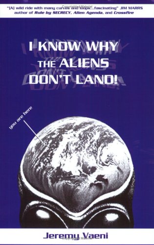 I Know Why The Aliens Don't Land! (Paperback)