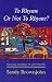 To Rhyme or Not to Rhyme?: ...