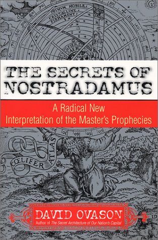 The Secrets of Nostradamus: A Radical New Interpretation of the Master's Prophecies (Paperback)