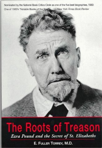 The Roots of Treason: Ezra Pound and the Secret of St. Elizabeths (Paperback)