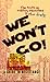 We Won't Go: The Truth on Military Recruiters & the Draft; A Guide to Resistance