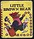 Little Brown Bear (Board Book)