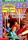 Mrs. Jeepers' Secret Cave (The Adventures of the Bailey School Kids Super Special, #3)