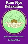 Kum Nye Relaxation: Movement Exercises