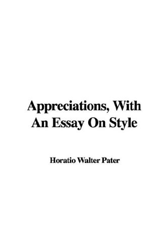 Appreciations, With an Essay on Style (Paperback)