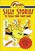 Silly Stories to Tickle Your Funny Bone