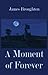 A Moment of Forever