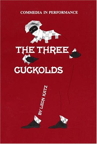 The Three Cuckolds (Commedia in Performance)