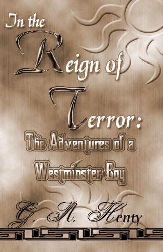 In the Reign of Terror: The Adventures of a Westminster Boy (Paperback)