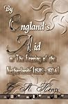 By England's Aid: The Freeing Of The Netherlands (1585-1604)