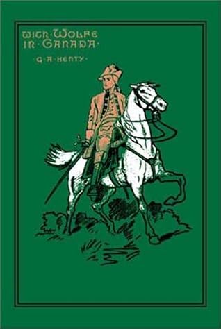 With Wolfe in Canada by G.A. Henty