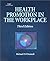 Health Promotion In The Workplace