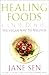 Healing Foods Cookbook, New Edition by Jane Sen