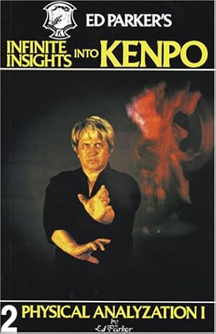 Ed Parker's Infinite Insights Into Kenpo 2:  Physical Analyzation I