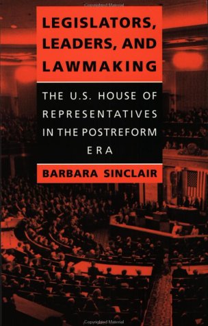 Legislators, Leaders, and Lawmaking: The U.S. House of Representatives in the Postreform Era (Paperback)