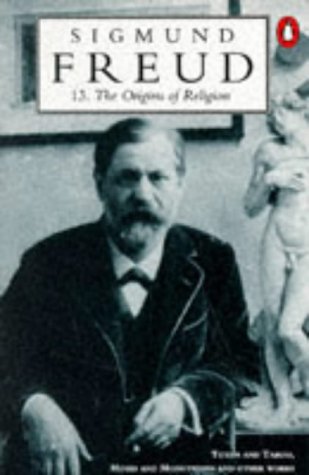 The Origins of Religion: Totem & Taboo/Moses & Monotheism (Freud Library)