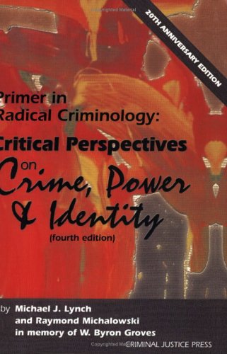 Primer in Radical Criminology: Critical Perspectives on Crime, Power and Identity (Paperback)