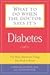 What to Do When the Doctor Says It's Diabetes by Winnie Yu