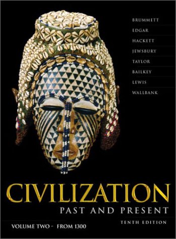 Civilization Past & Present, Vol. 2: Chapters 13-25, 10th Edition (Paperback)