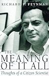 The Meaning Of It All by Richard P. Feynman
