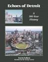 Echoes of Detroit: A 300 Year History