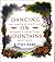 Dancing on Mountains: An Anthology of Women's Spiritual Writings