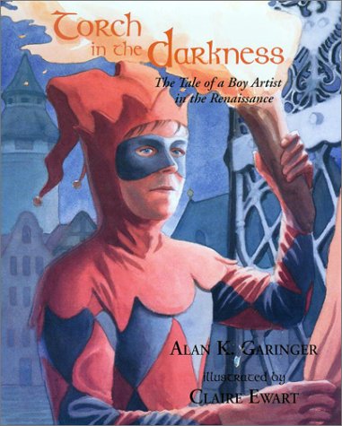 Torch in the Darkness: The Tale of a Boy Artist in the Renaissance (Hardcover)