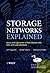 Storage Networks Explained: Basics and Application of Fibre Channel SAN, NAS iSCSI and InfiniBand