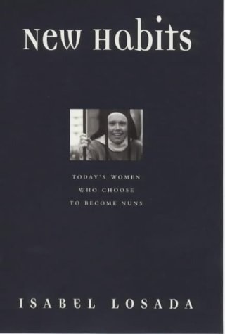New Habits: Today's Women Who Choose to Become Nuns (Paperback)