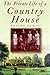 The Private Life of a Country House