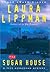 The Sugar House by Laura Lippman